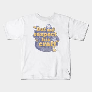 Rusty Quill Gaming "But We Respect His Craft" Kids T-Shirt